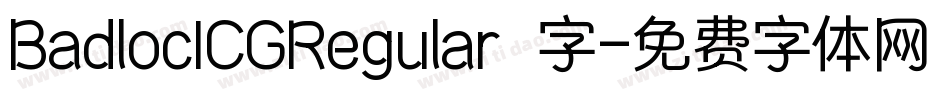 BadlocICGRegular 字字体转换